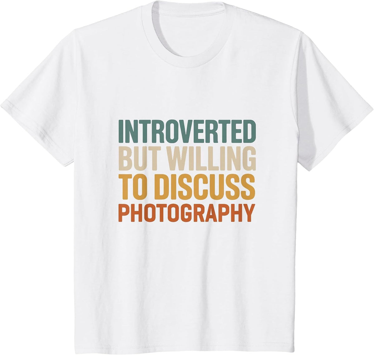 Camera Lover Introverted But Willing to Discuss Photography T-Shirt - White