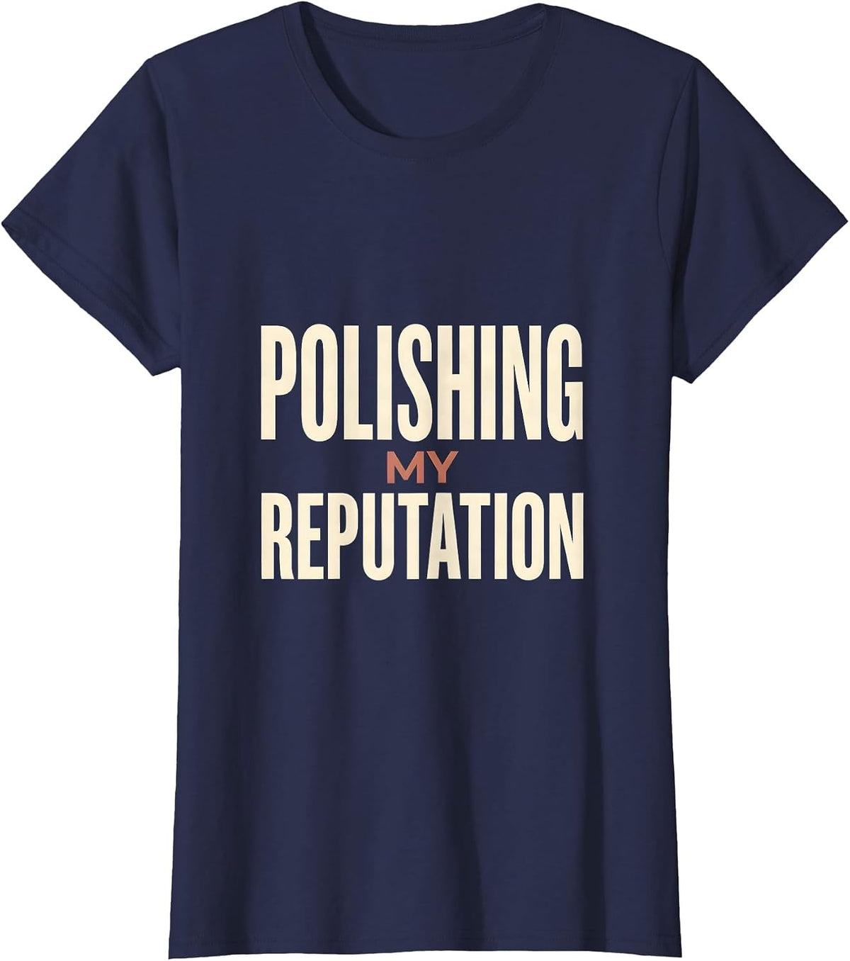 Women's Polishing My Reputation Funny Dental Hygienist Humor T-Shirt - Navy Blue