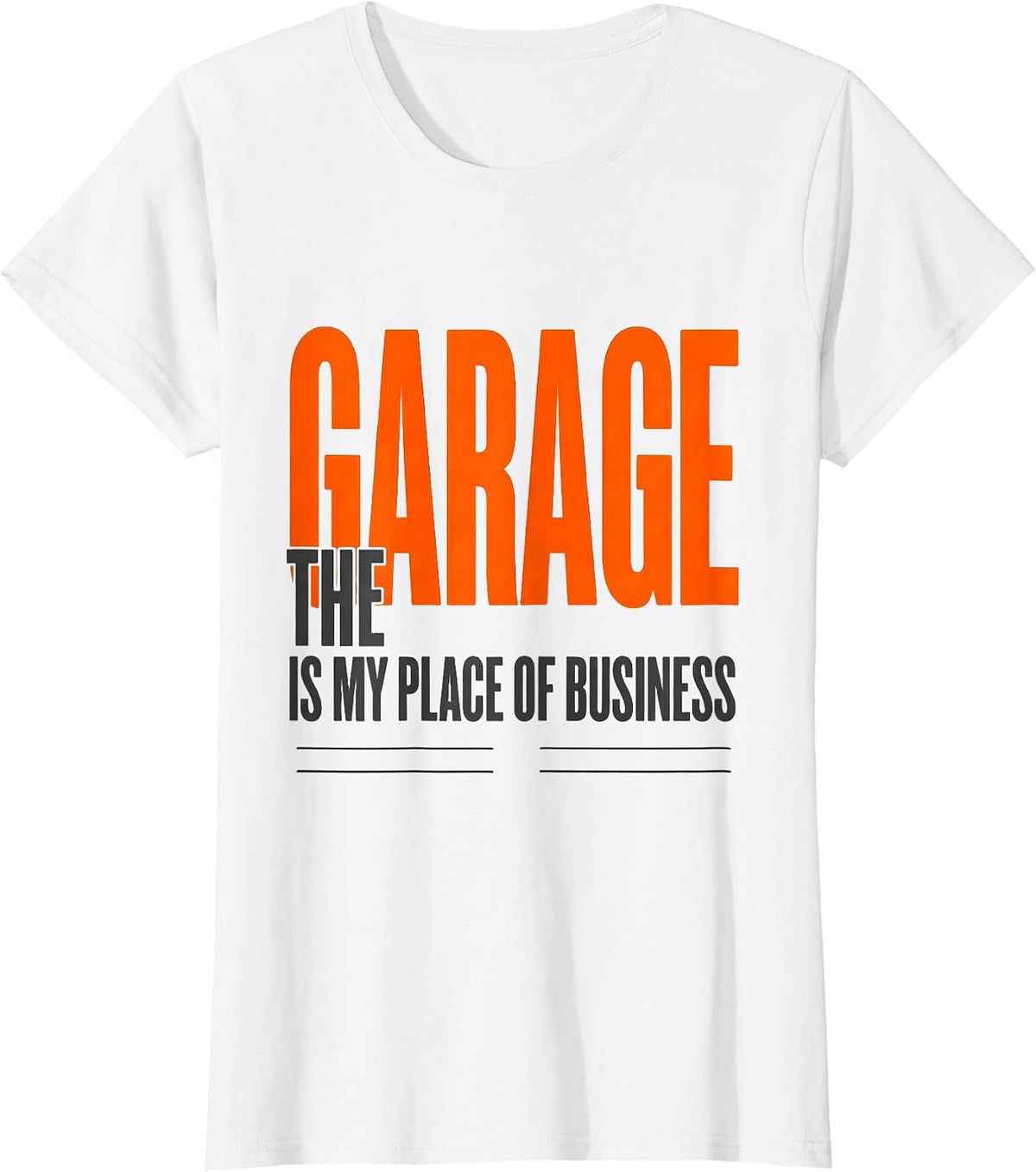 The Garage Is My Place Of Business Funny Mechanic Dad T-Shirt - White