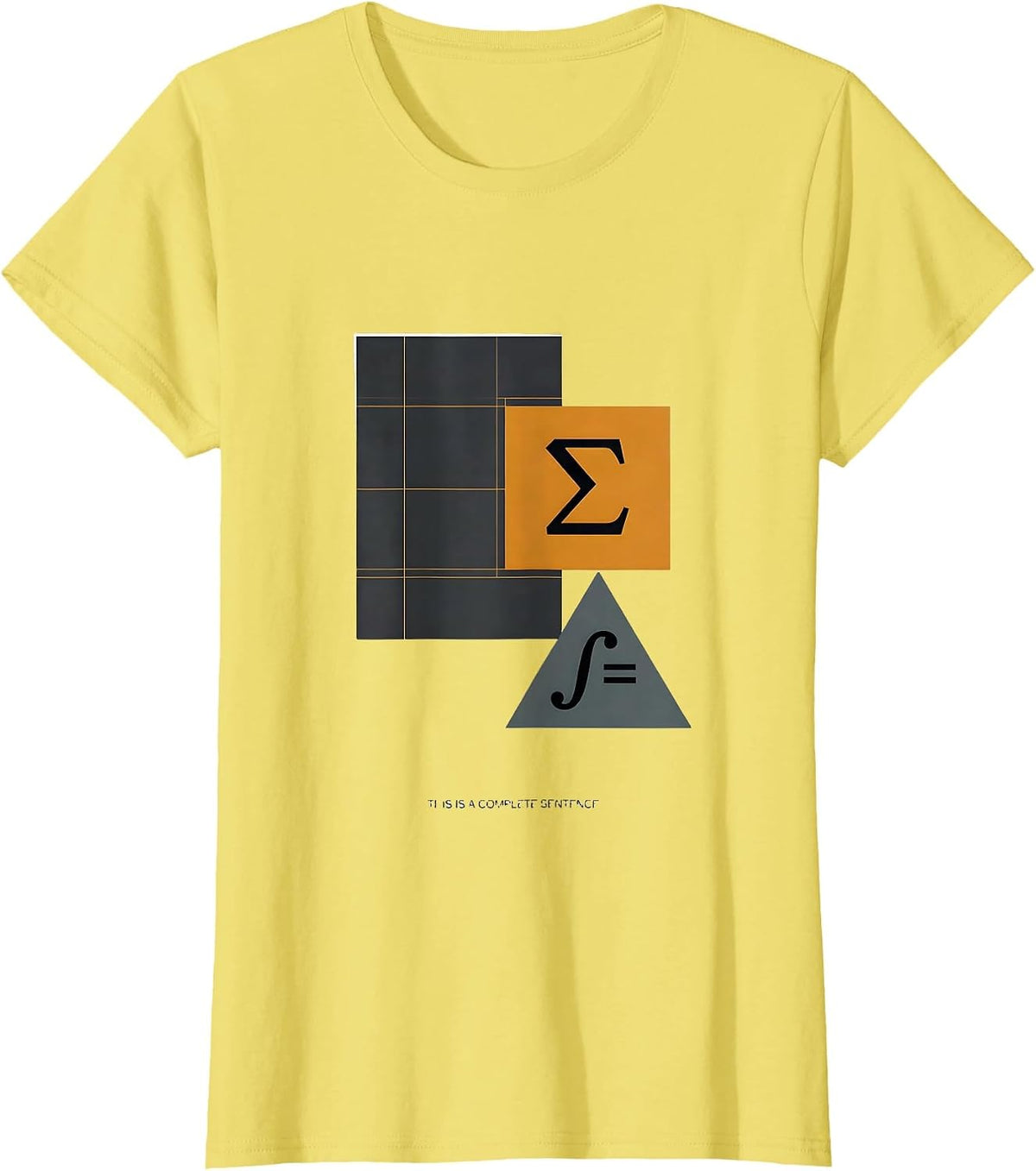 Women's This Is A Complete Sentence Funny Math Teacher STEM T-Shirt - Lemon Yellow