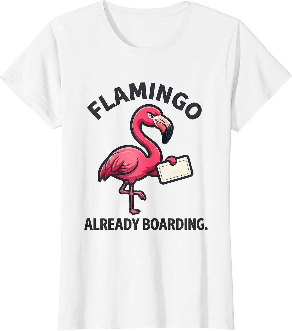 Women's Flamingo Already Boarding Pink Flamingo Novelty Humor Gift T-Shirt - White