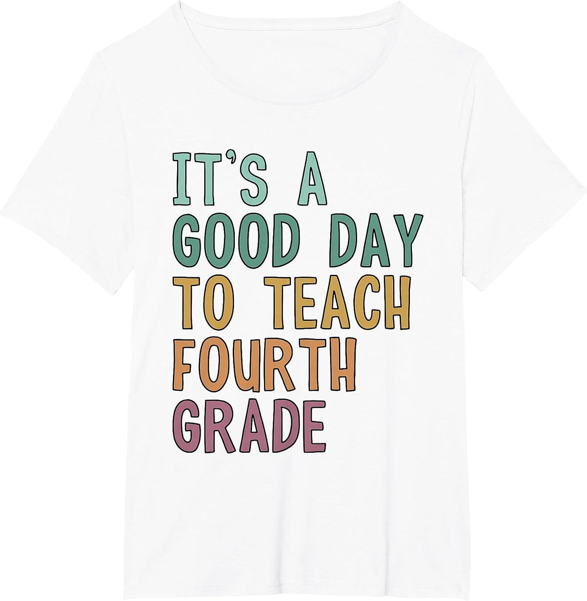 It's A Good Day to Teach Fourth Grade 4th Grade Teacher T-Shirt - White