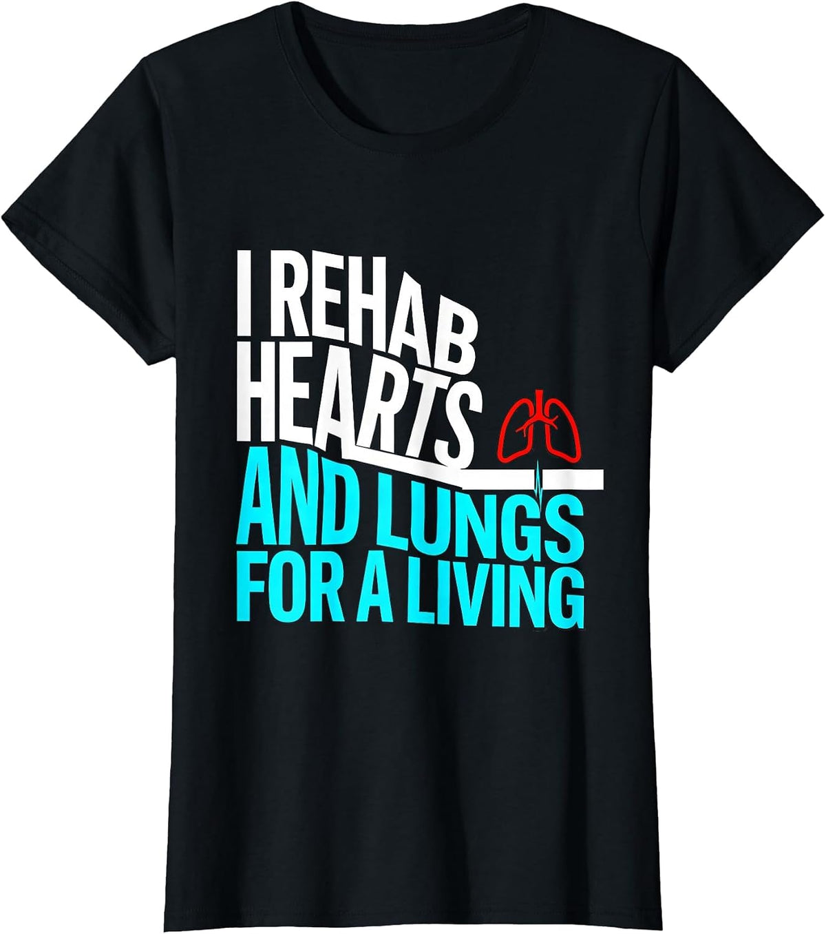 Women's I Rehab Hearts And Lungs For A Living New Wave T-Shirt - Black