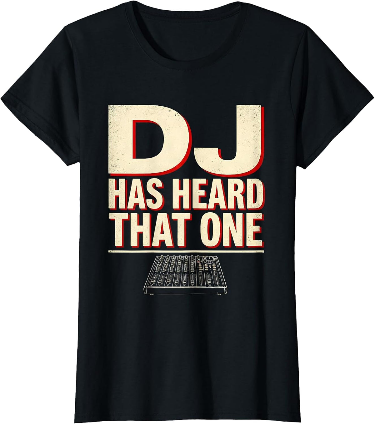 DJ Has Heard That One Funny DJ Gift Retro Music Humor T-Shirt - Black