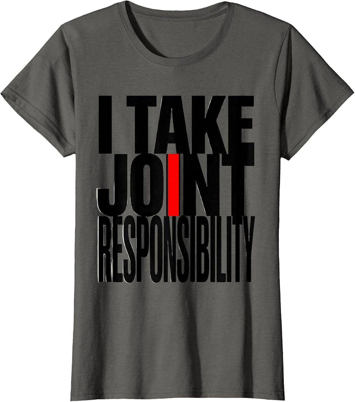Women's I Take Joint Responsibility Funny Physical Therapist Gift T-Shirt - Asphalt Grey