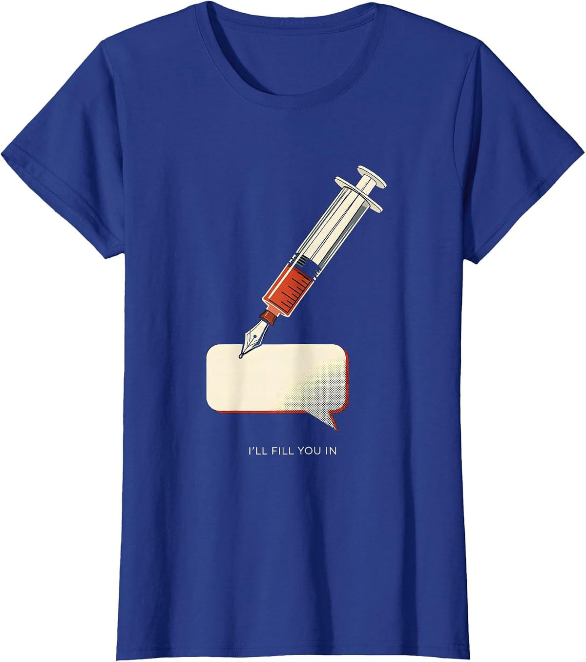 Women's I'll Fill You In Funny Dental Hygienist Occupational Pun T-Shirt - Royal Blue