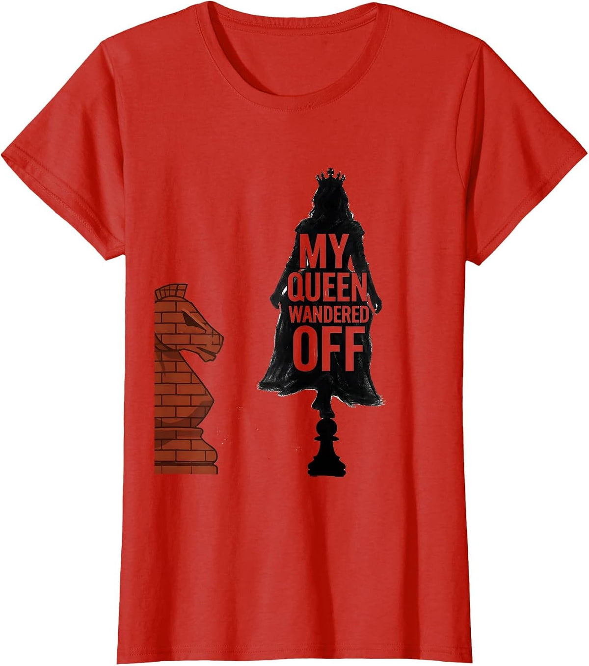 My Queen Wandered Off Funny Chess Player Gift Chess Lover T-Shirt - Red