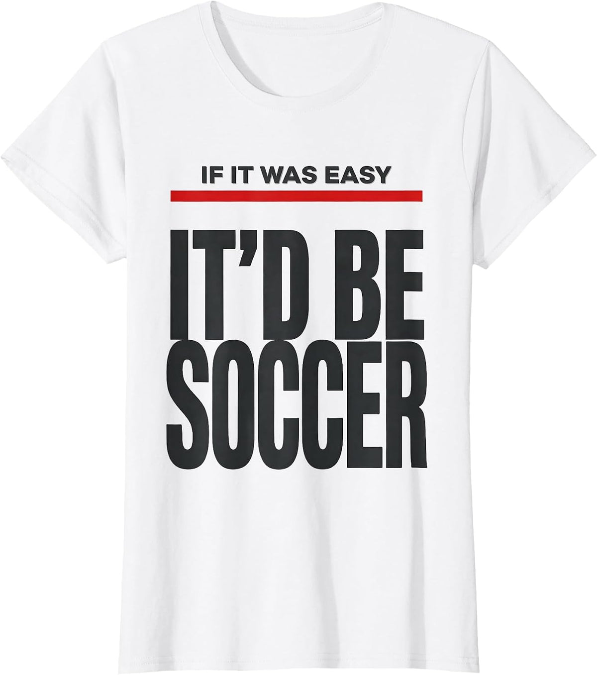 Women's If It Was Easy It'd Be Soccer Funny Pole Vault Deadpan Humor T-Shirt - White