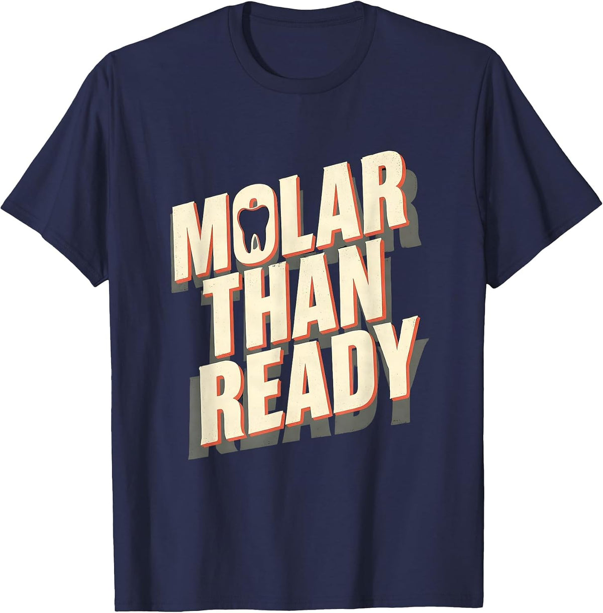 Men's Molar Than Ready Funny Dental Hygienist Humor T-Shirt - Navy Blue