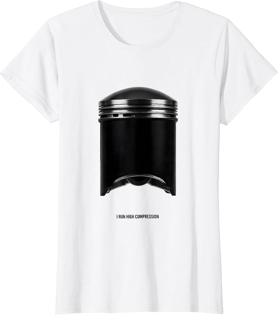 Women's I Run High Compression Funny Mechanic Car Engine Enthusiast T-Shirt - White
