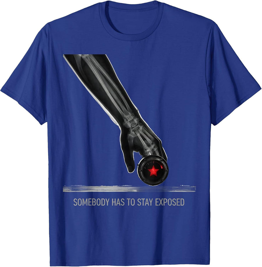 Somebody Has To Stay Exposed Funny Radiology Tech X-Ray Tech T-Shirt - Royal Blue