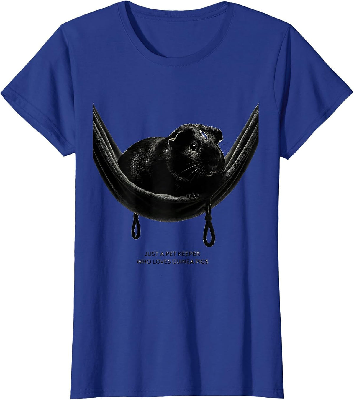 Women's Just A Pet Keeper Who Loves Guinea Pigs Pet Lover T-Shirt - Royal Blue