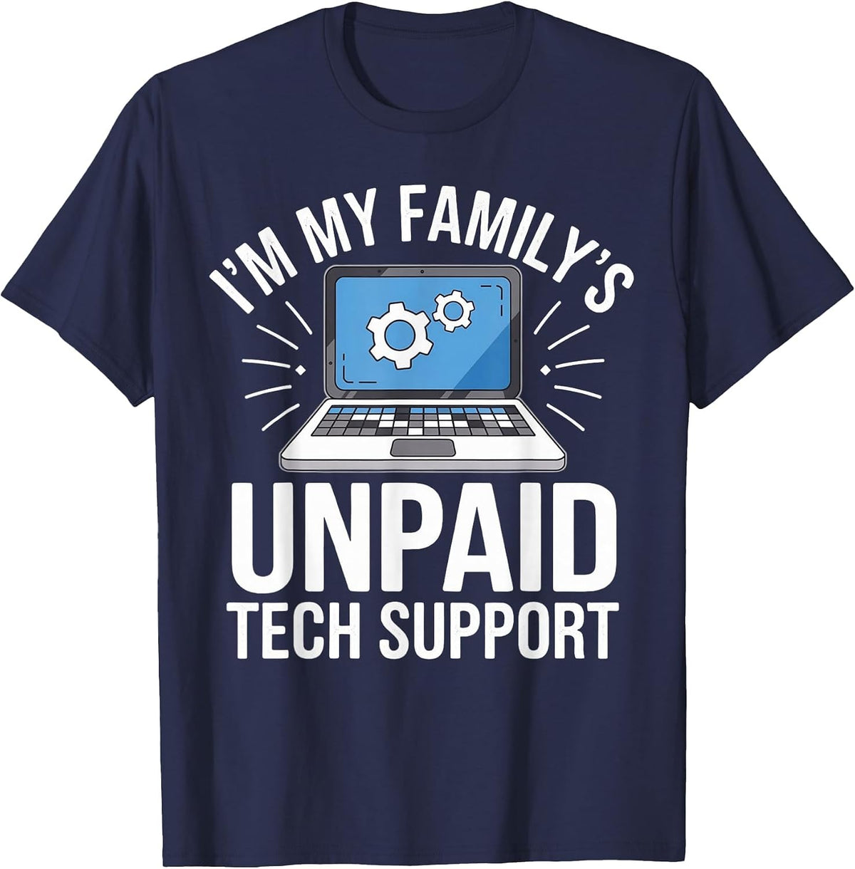 I'm My Family's Unpaid Tech Support Sarcastic Funny Family T-Shirt - Navy Blue