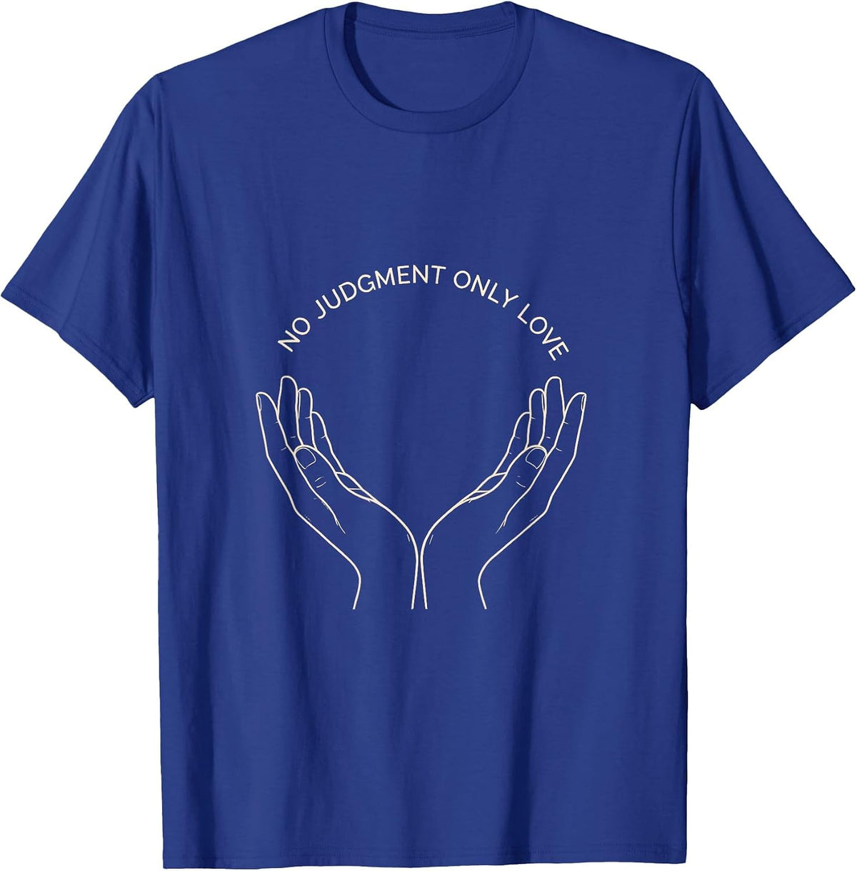 Men's No Judgment Only Love Positivity Design T-Shirt - Royal Blue