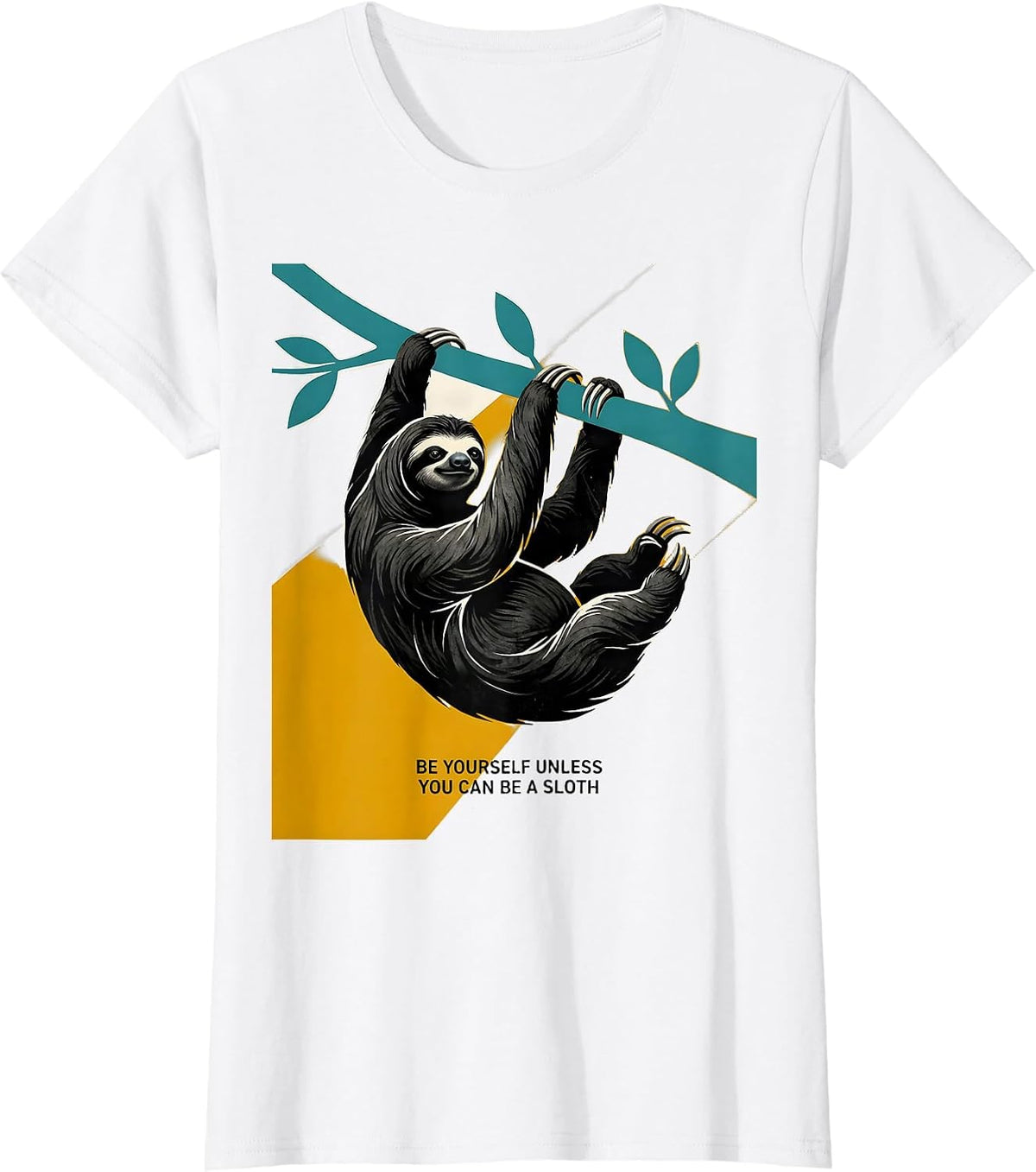 Be Yourself Unless You Can Be A Sloth Funny Animal Lover T-Shirt - White