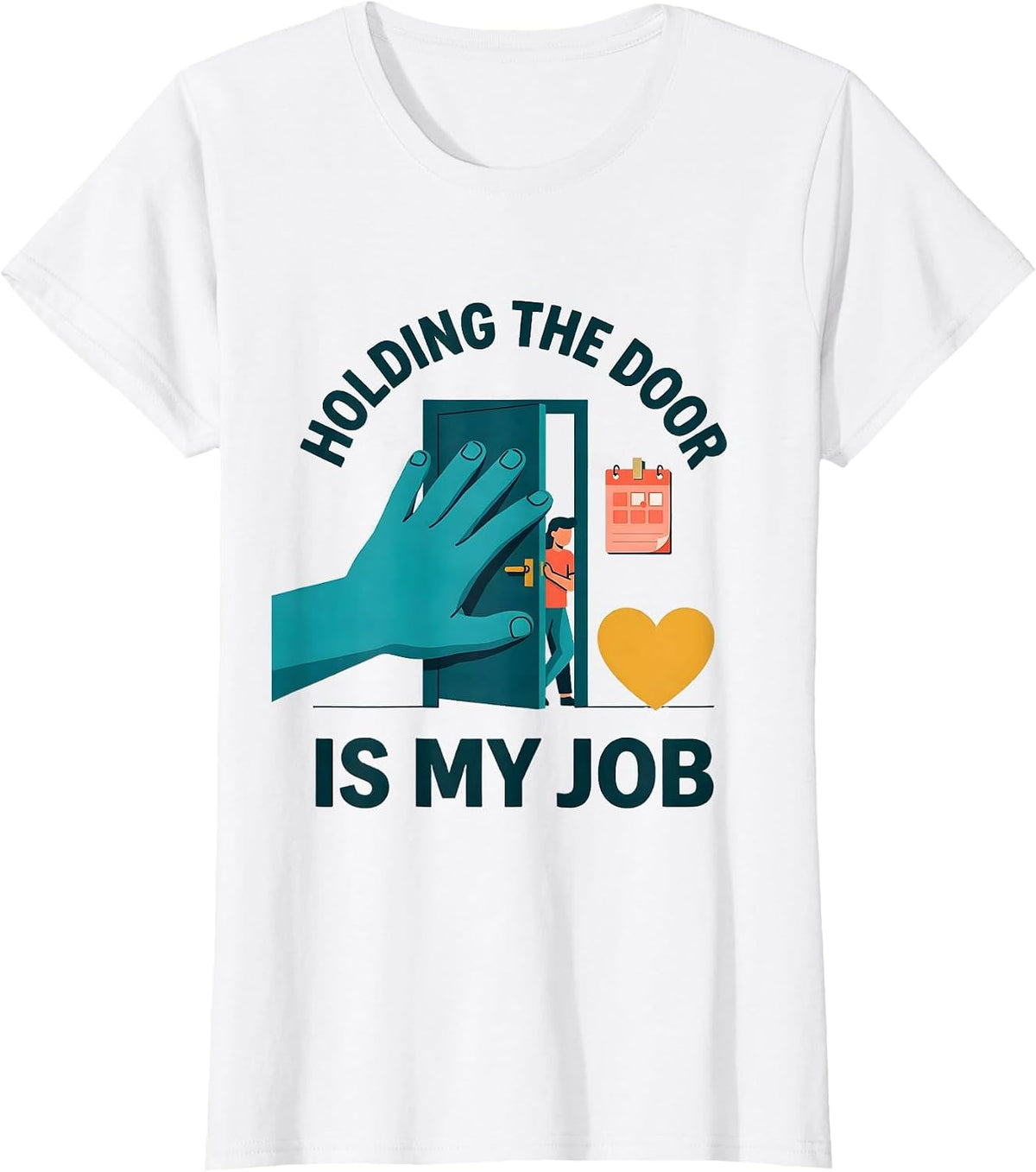 Women's Holding The Door Is My Job Funny Paraprofessional T-Shirt - White
