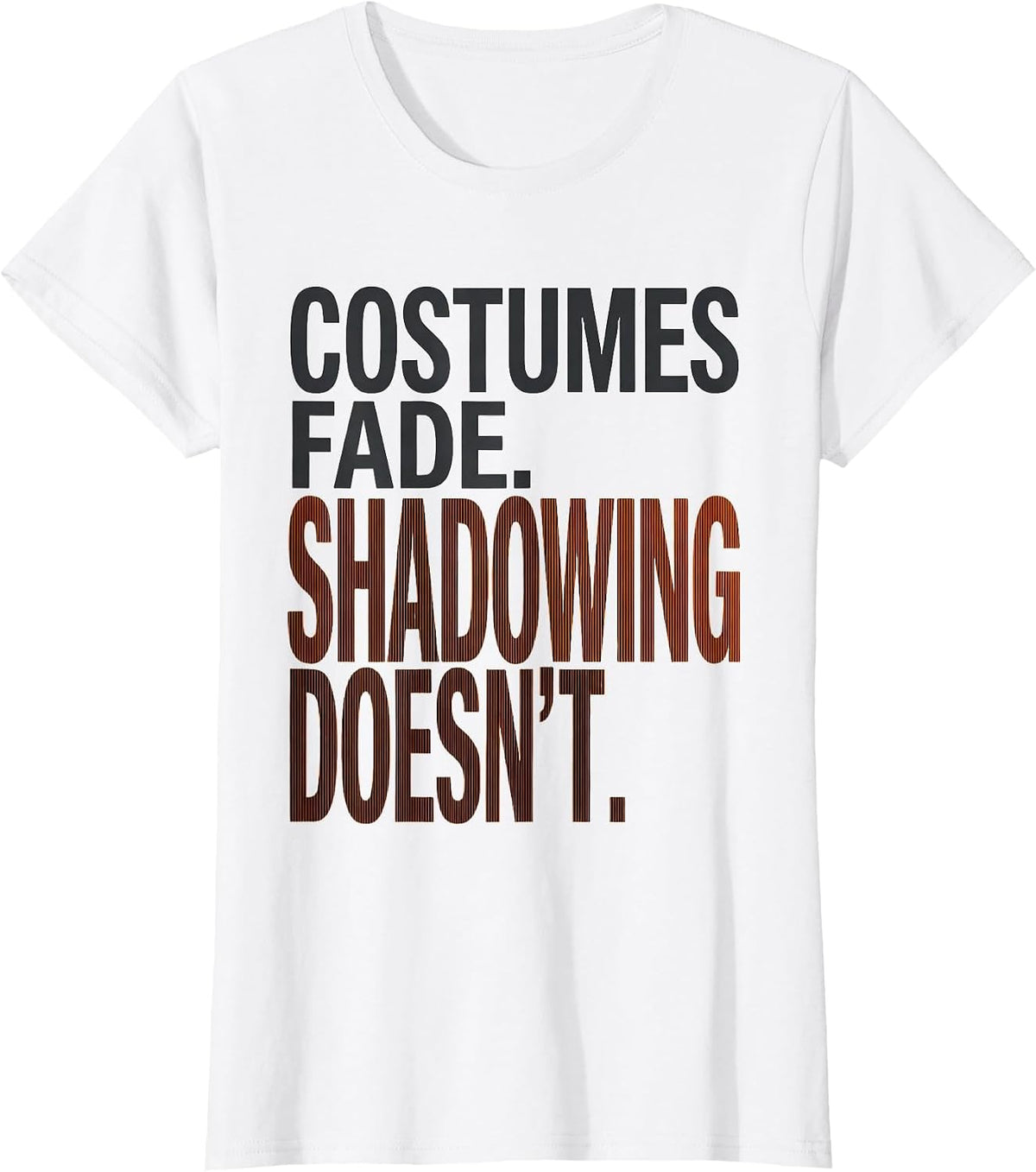 Costumes Fade Shadowing Doesn't Funny Sonographer Halloween T-Shirt - White