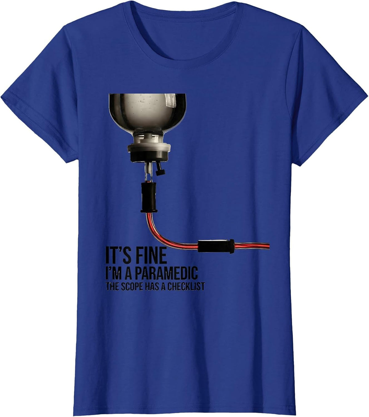 Women's it's fine, i'm a paramedic / the scope has a checklist T-Shirt - Royal Blue