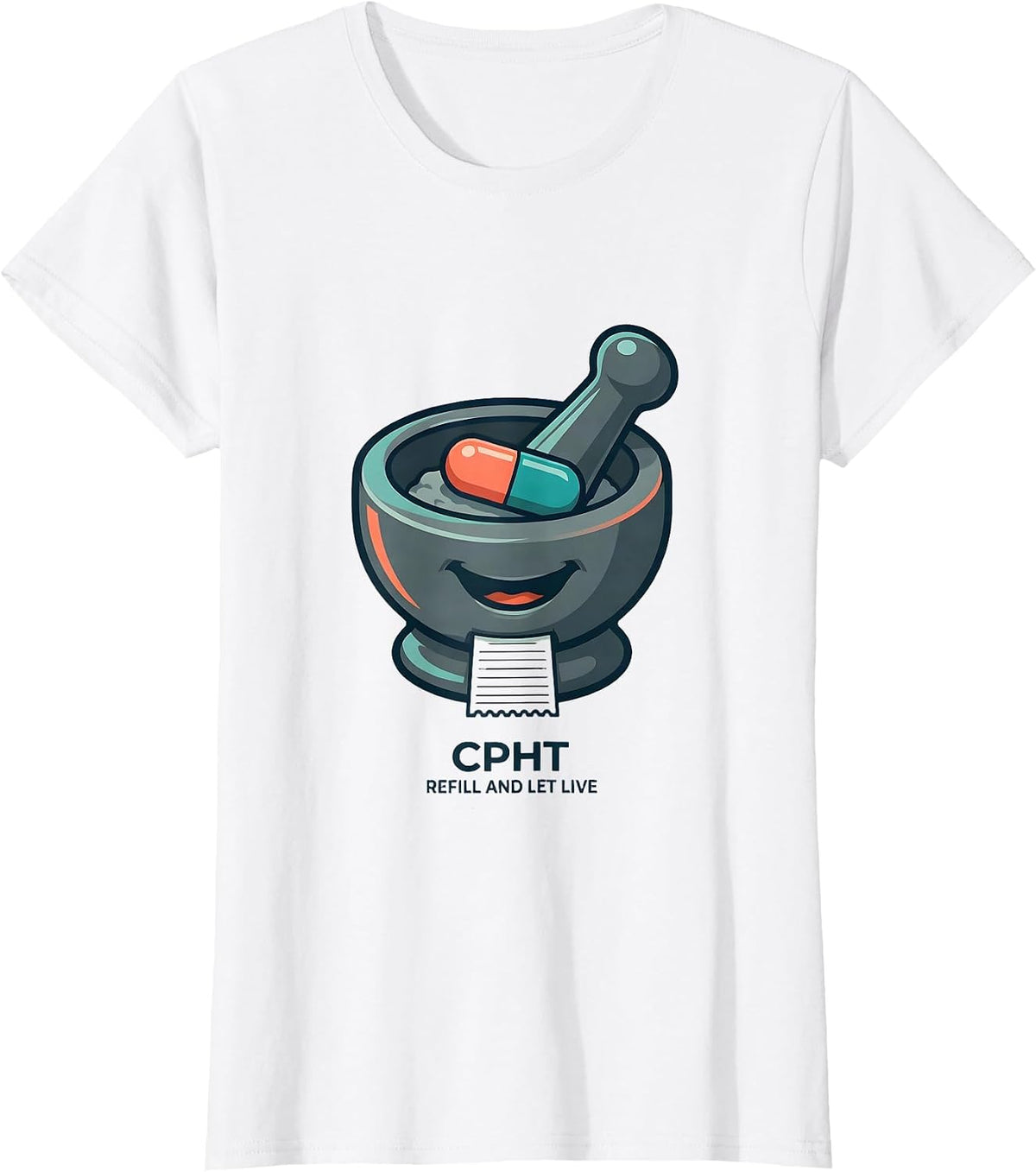 CPhT Refill And Let Live Cute Pharmacy Tech Humor T-Shirt - White