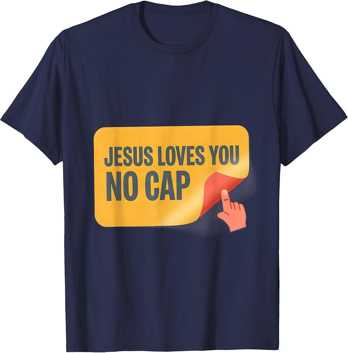 Jesus Loves You, No Cap Funny Christian Believer Faith Humor T-Shirt - Navy Blue