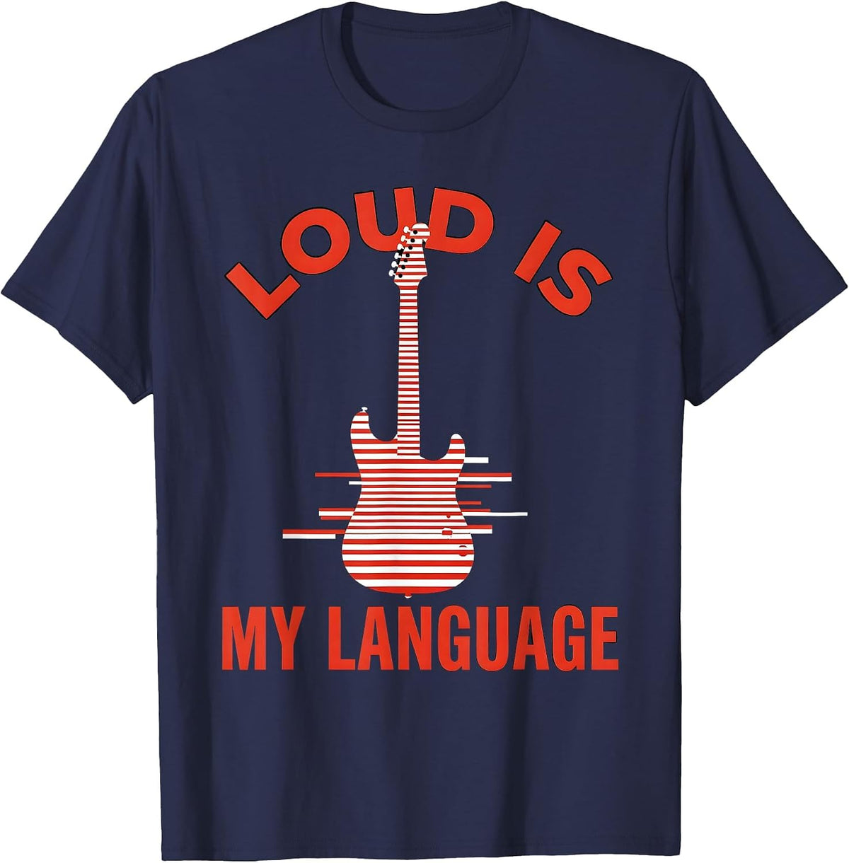 Loud Is My Language Rock Music Design T-Shirt - Navy Blue