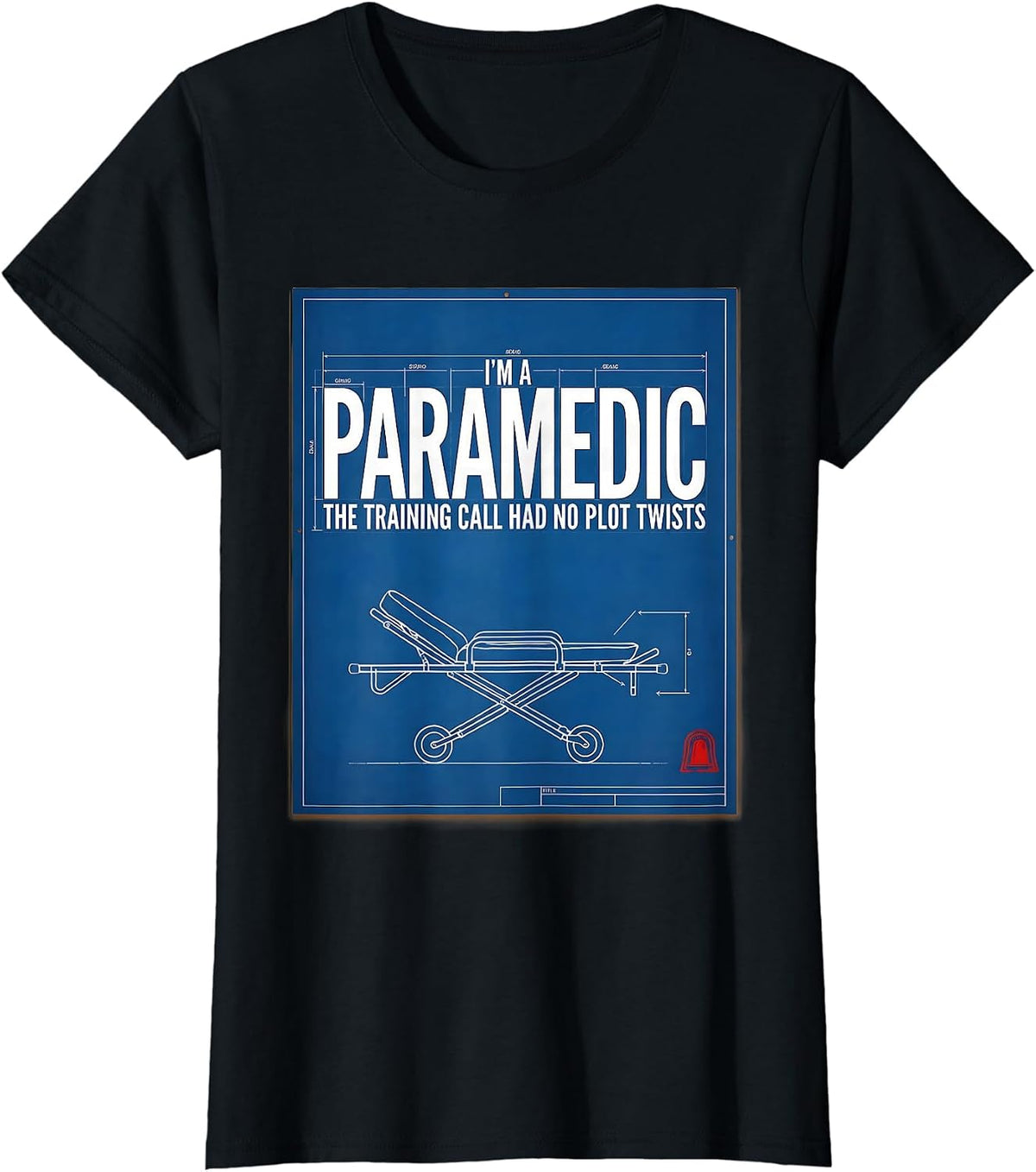 I'm A Paramedic—The Training Call Had No Plot Twists Funny T-Shirt - Black