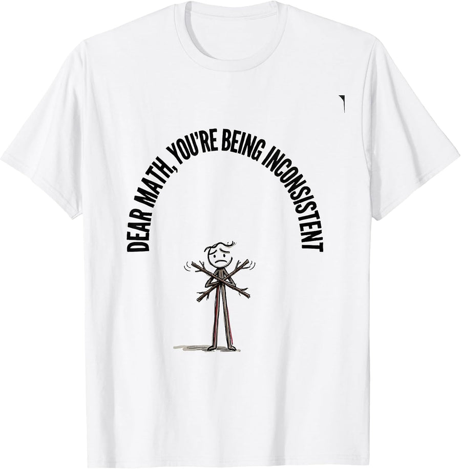Men's Dear Math, You're Being Inconsistent Funny Math Teacher T-Shirt - White