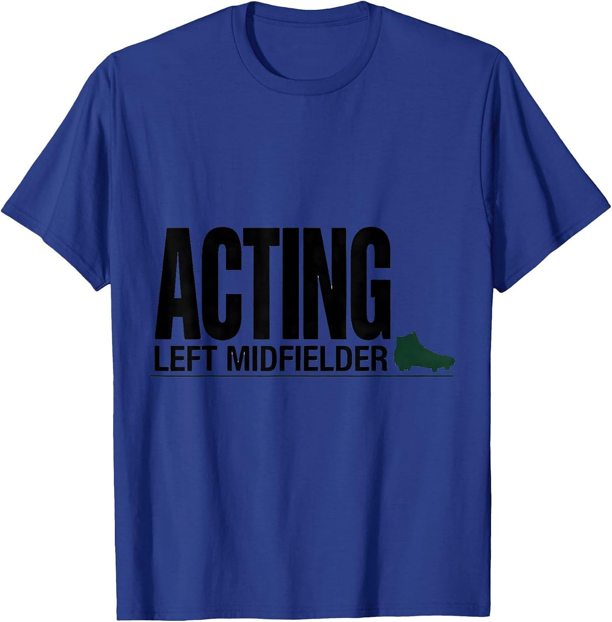 Acting Left Midfielder Soccer Player Boys Kids Youth Men T-Shirt - Royal Blue