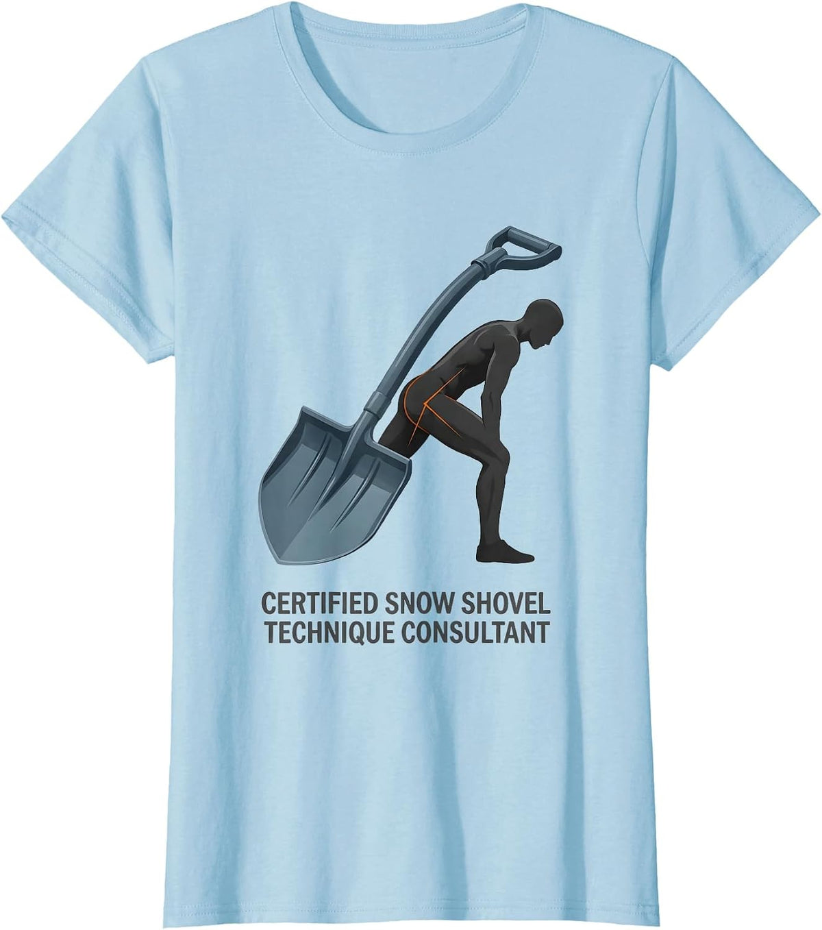 Women's Certified Snow Shovel Technique Consultant Physical T-Shirt - Baby Blue