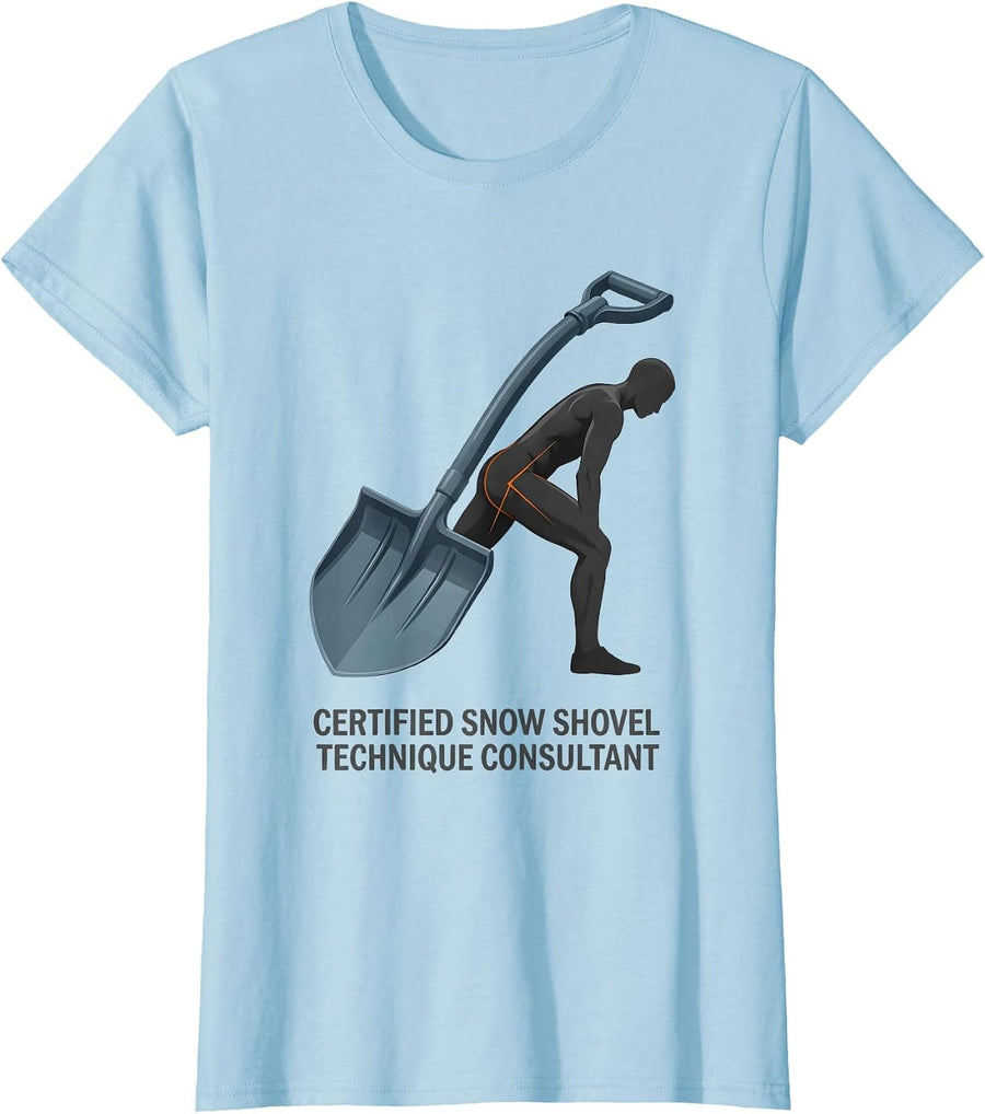 Women's Certified Snow Shovel Technique Consultant Physical T-Shirt - Baby Blue