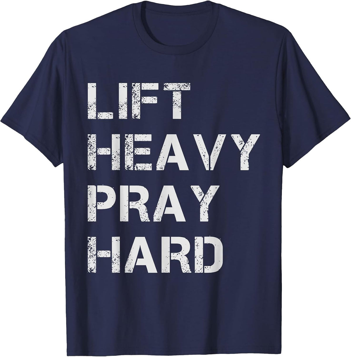 Lift Heavy Pray Hard Weightlifting & Bodybuilding Deadlift T-Shirt - Navy Blue