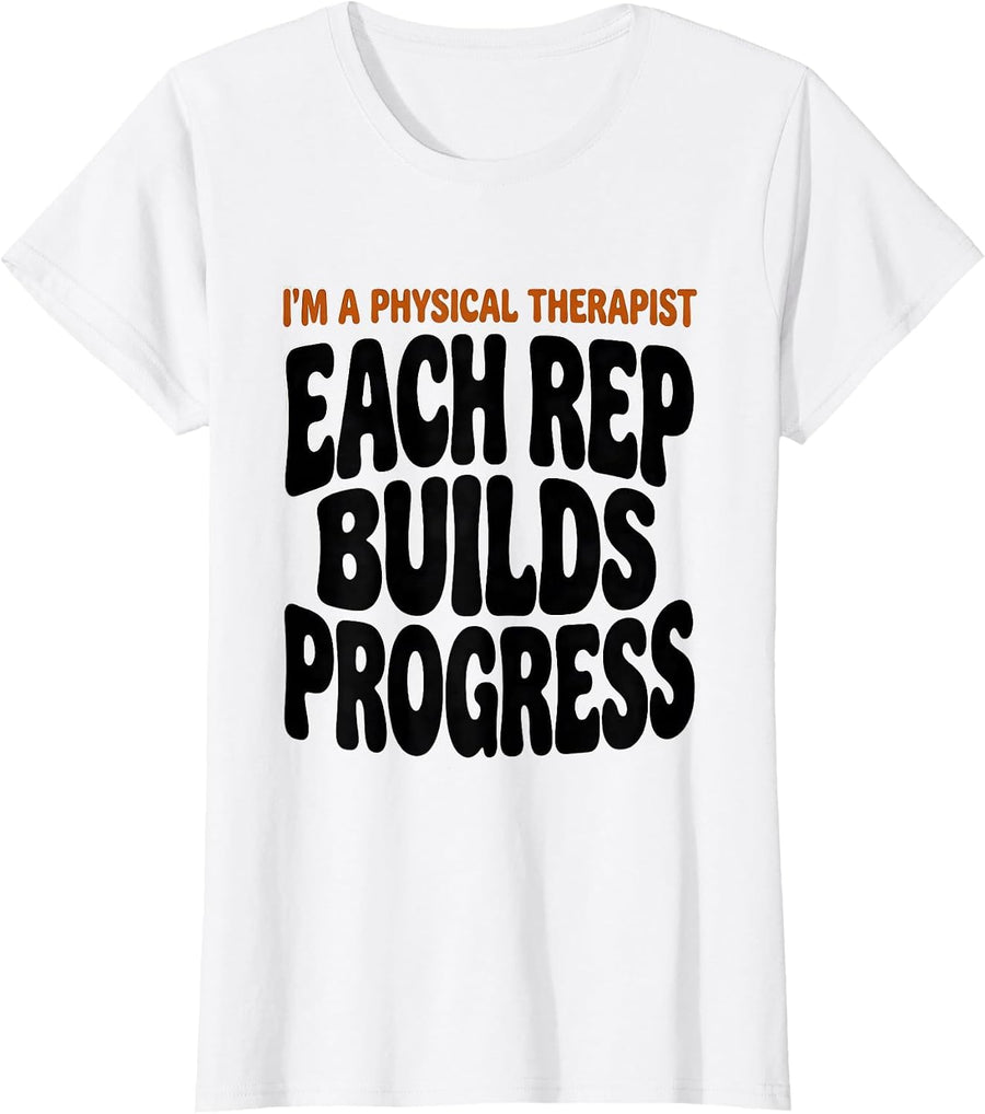 Women's I'm A Physical Therapist Each Rep Builds Progress Retro T-Shirt - White