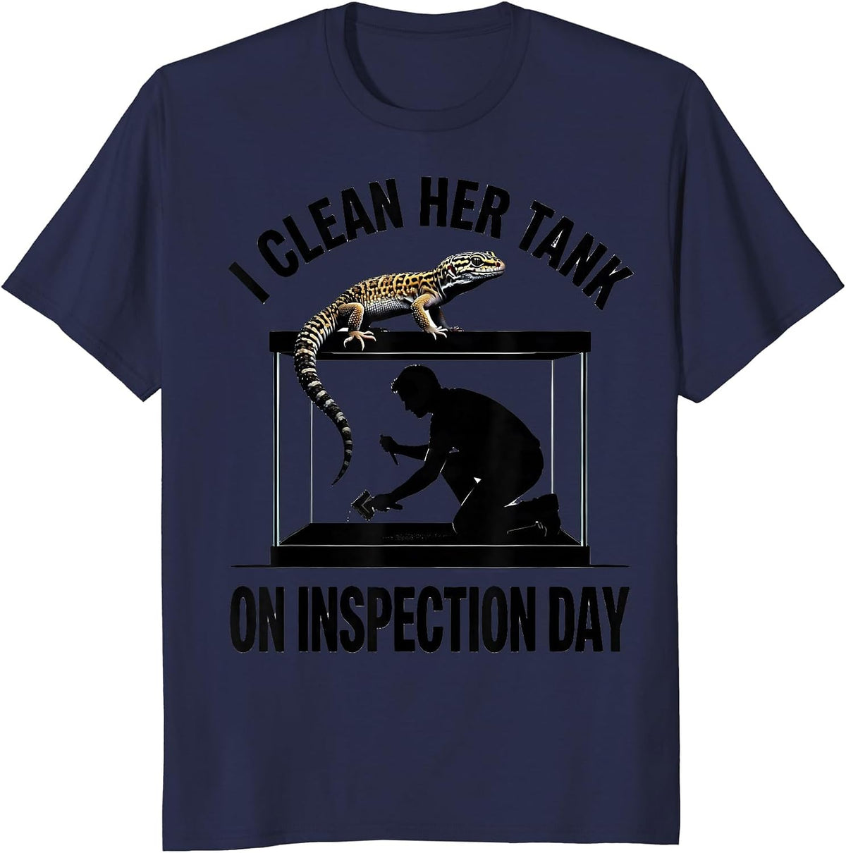 I Clean Her Tank On Inspection Day Funny Leopard Gecko T-Shirt - Navy Blue