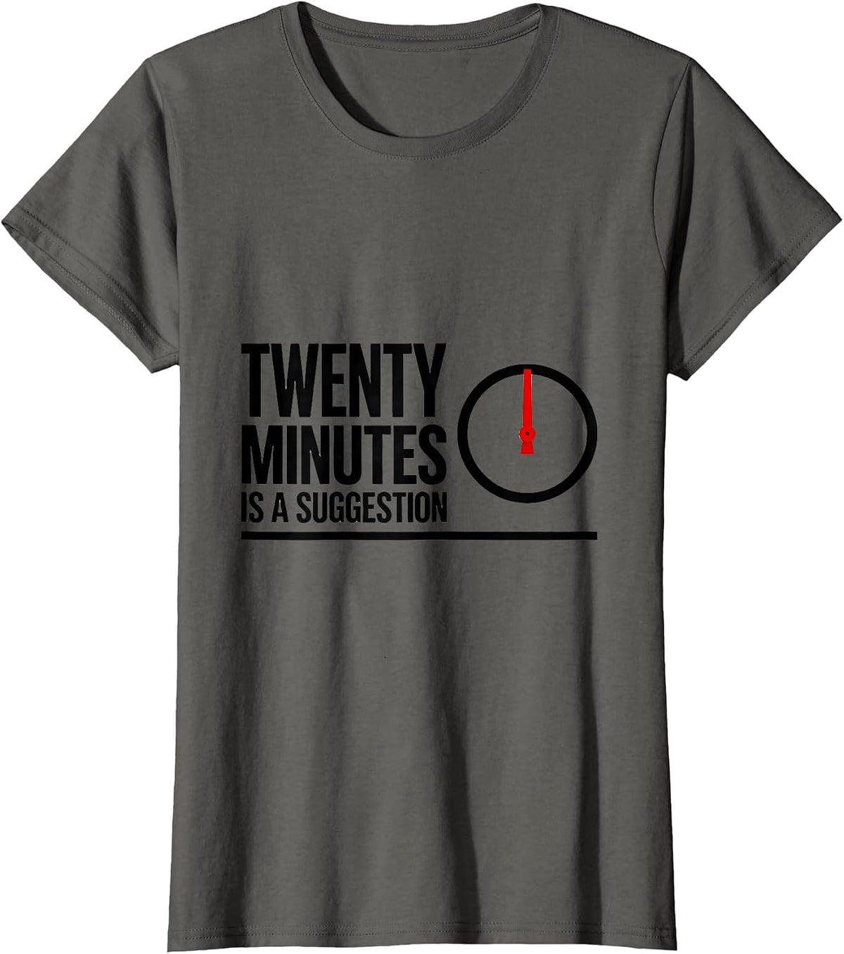Women's Twenty Minutes Is A Suggestion Funny Pharmacy Squad T-Shirt - Asphalt Grey
