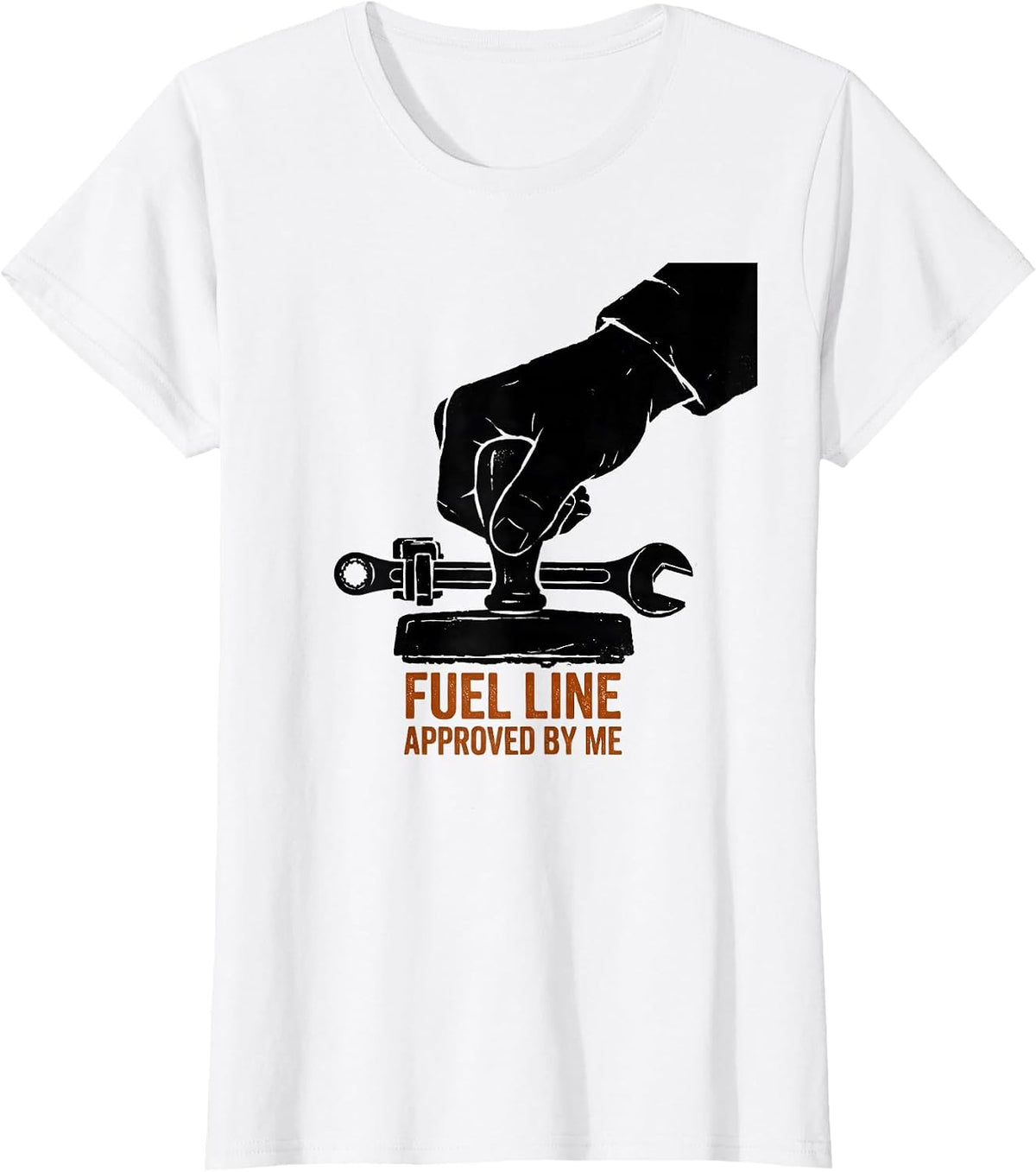 Fuel Line Approved By Me Funny Car Guy Mechanic Garage Humor T-Shirt - White