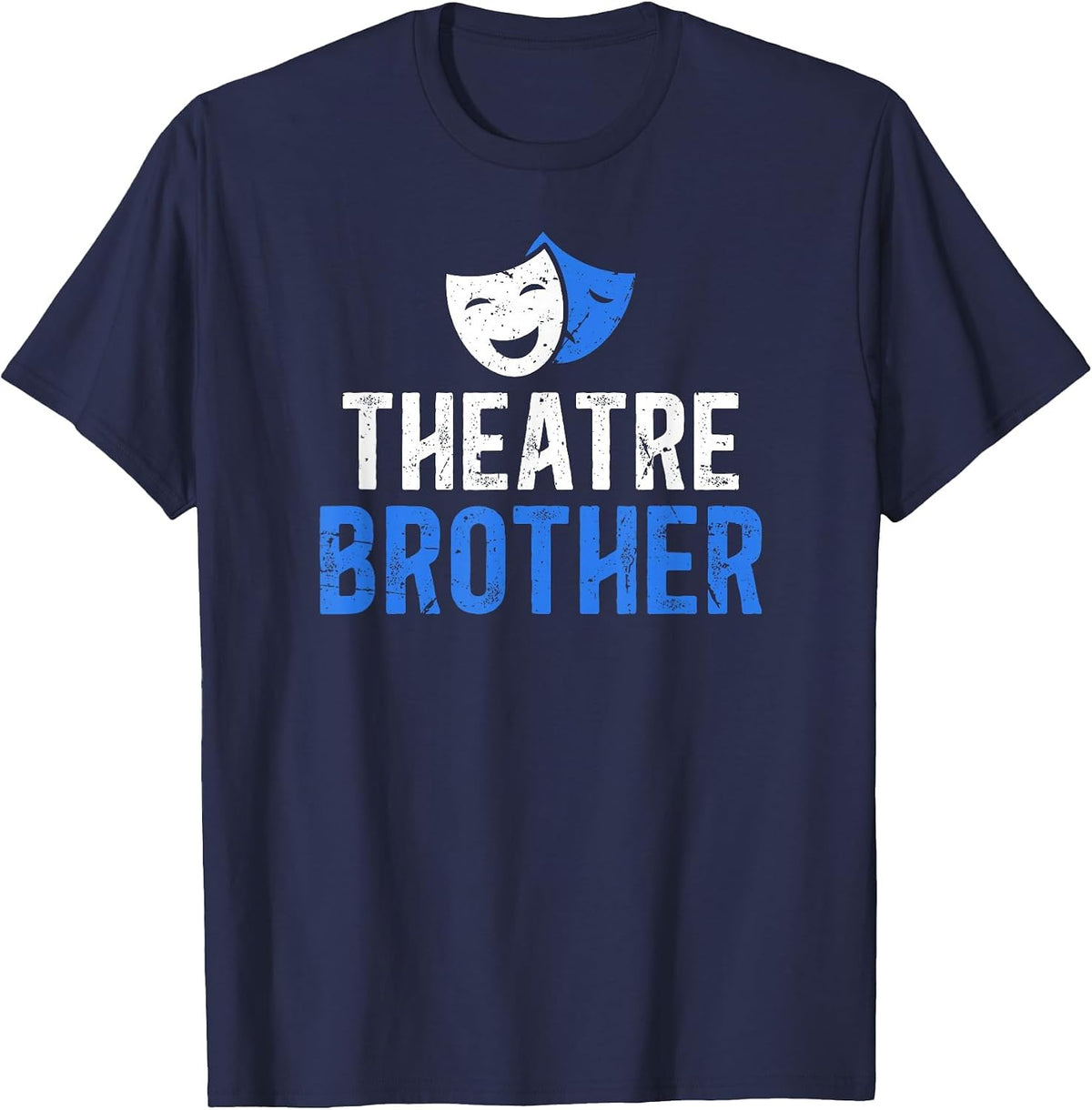 Theatre Brother Theatre Actress Brother Theater Brother T-Shirt - Navy Blue