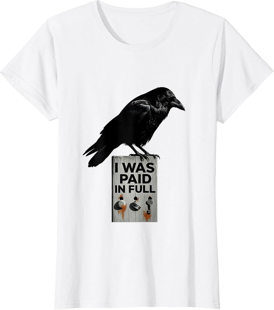 Women's I Was Paid In Full Minimalist Crow Dark Humor Bird Lover T-Shirt - White
