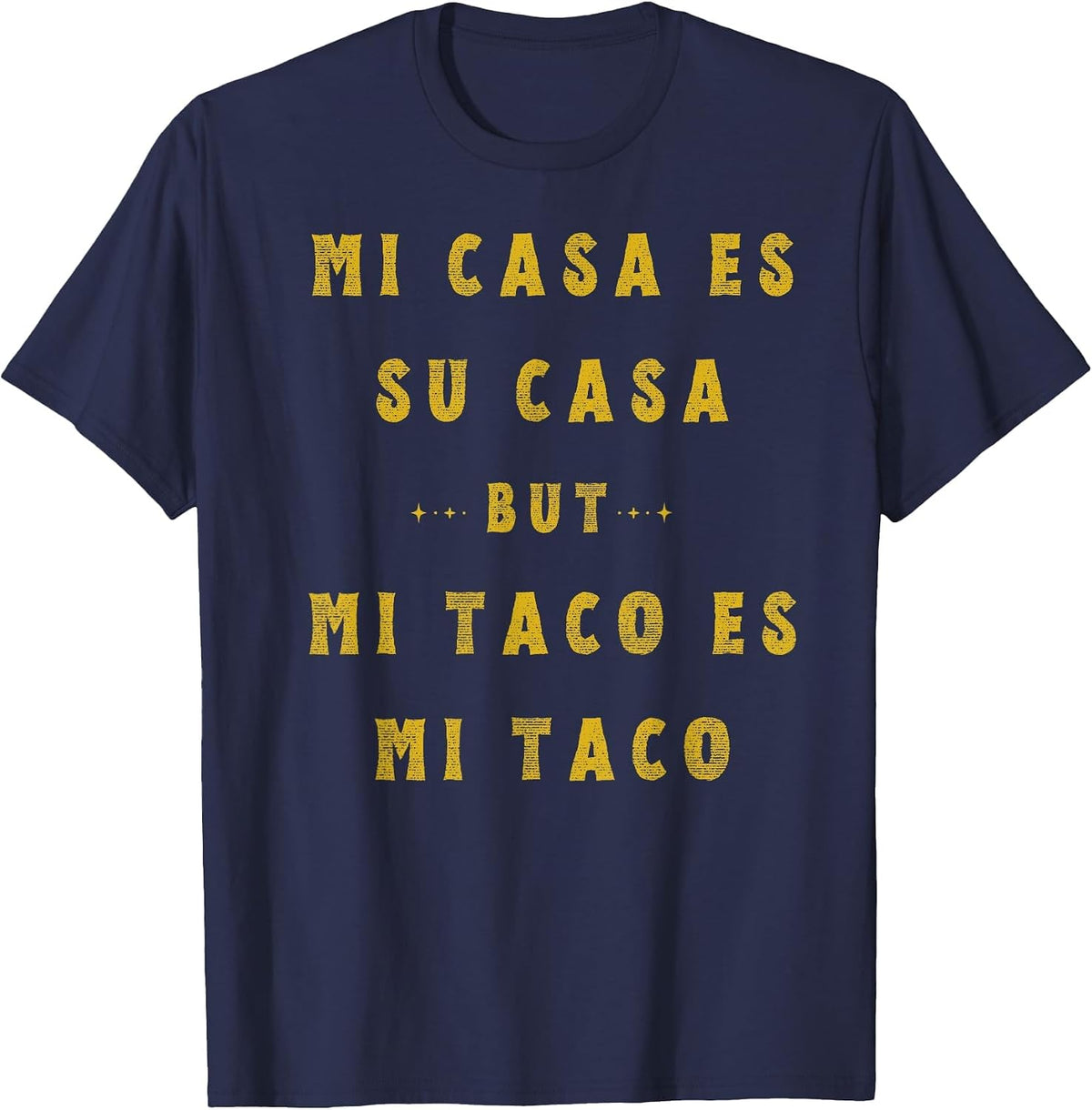 Mi Taco ES Mi Taco Cinco De Mayo Mexican Food Spanish Meme T-Shirt - Navy Blue