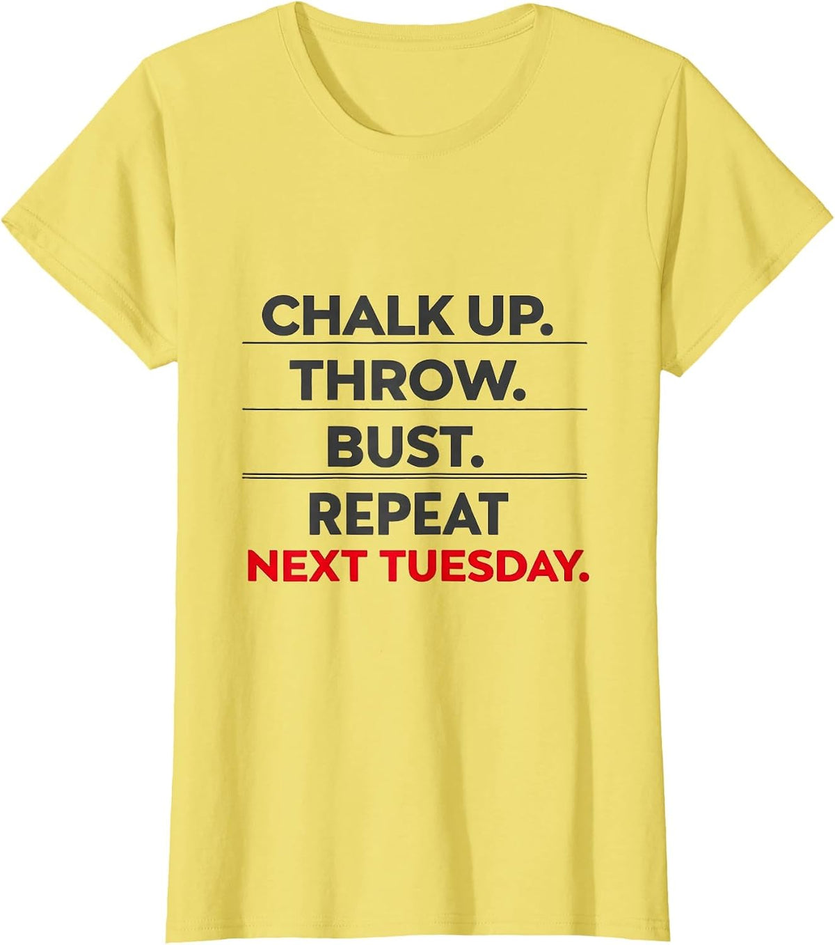 Chalk Up Throw Bust Repeat Next Tuesday Funny Dart Player T-Shirt - Lemon Yellow