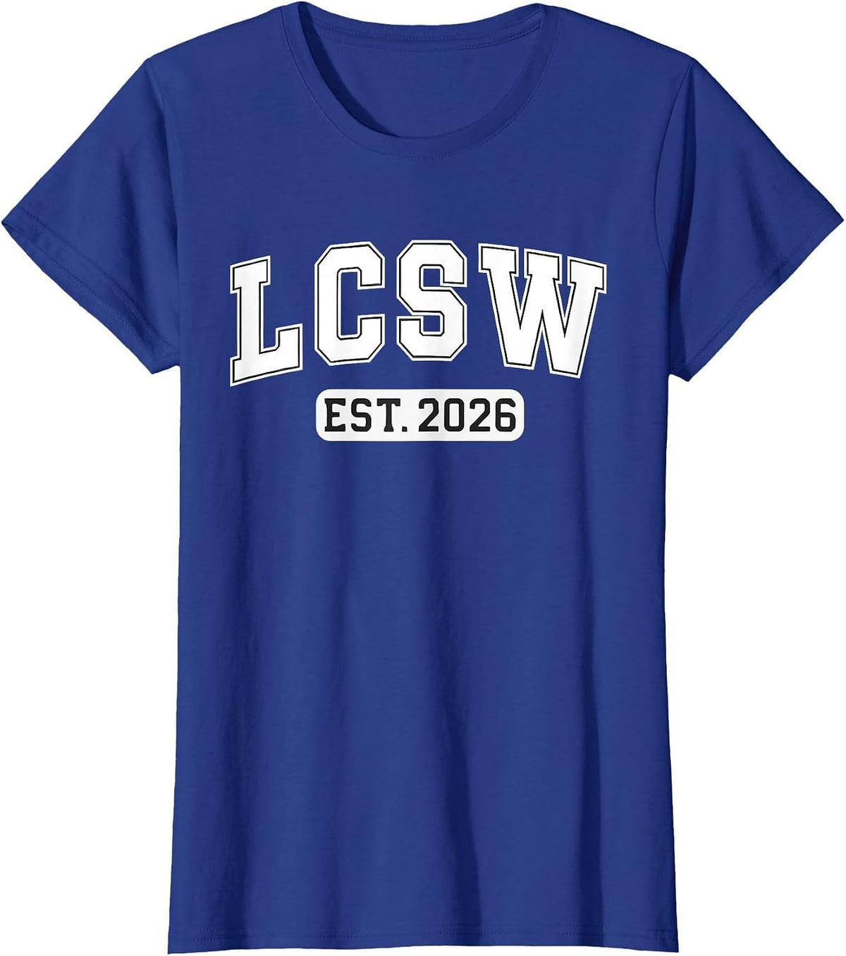 LCSW Est 2026 Graduation Licensed Clinical Social Worker T-Shirt - Royal Blue