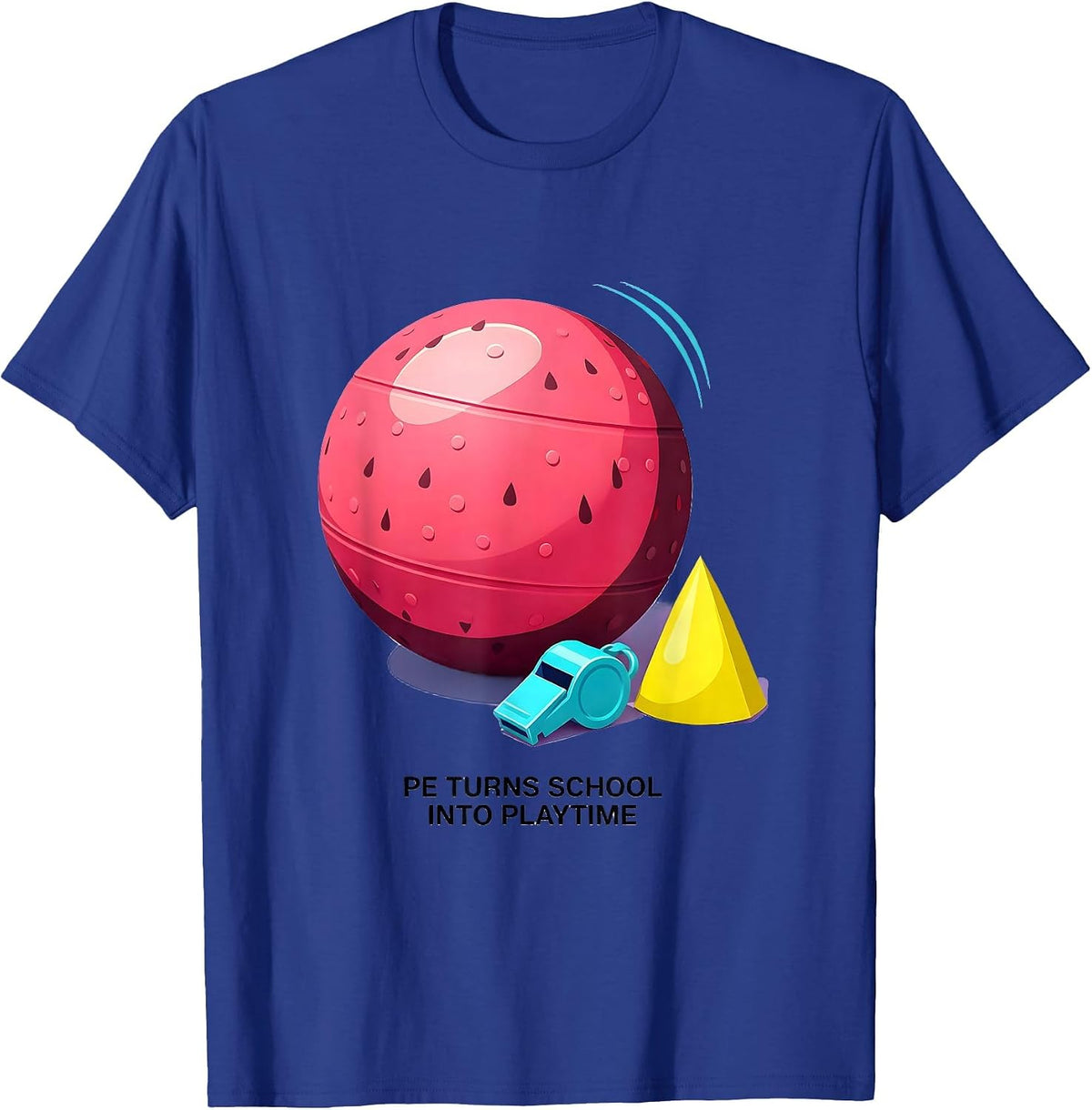 Men's PE Turns School Into Playtime Funny PE Teacher Gym Humor T-Shirt - Royal Blue