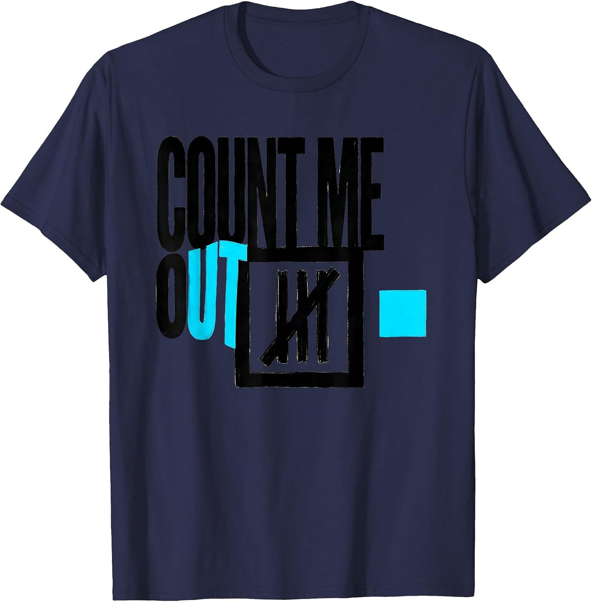 Count Me Out Funny Math Teacher Nerd Humor T-Shirt - Navy Blue