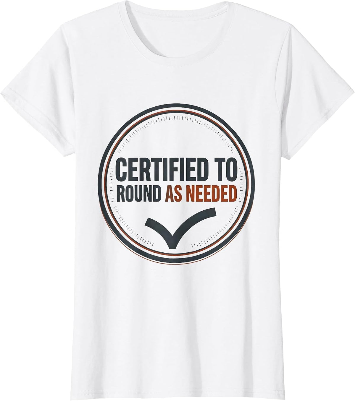 Women's Certified To Round As Needed Funny Math Teacher Student T-Shirt - White