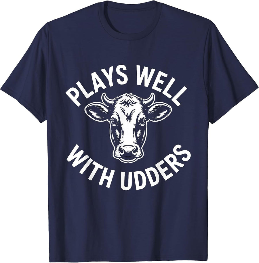 Plays Well with Udders Funny Cow Farm Life Animal Pun T-Shirt - Navy Blue