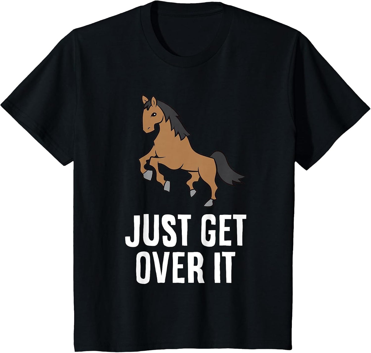 Hunter Jumper Horse Riding Show Jumping Just Get Over It T-Shirt - Black