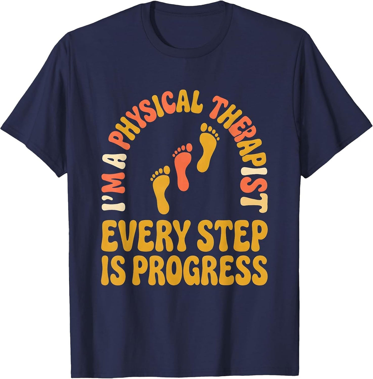 Men's I'm A Physical Therapist Every Step Is Progress Retro T-Shirt - Navy Blue
