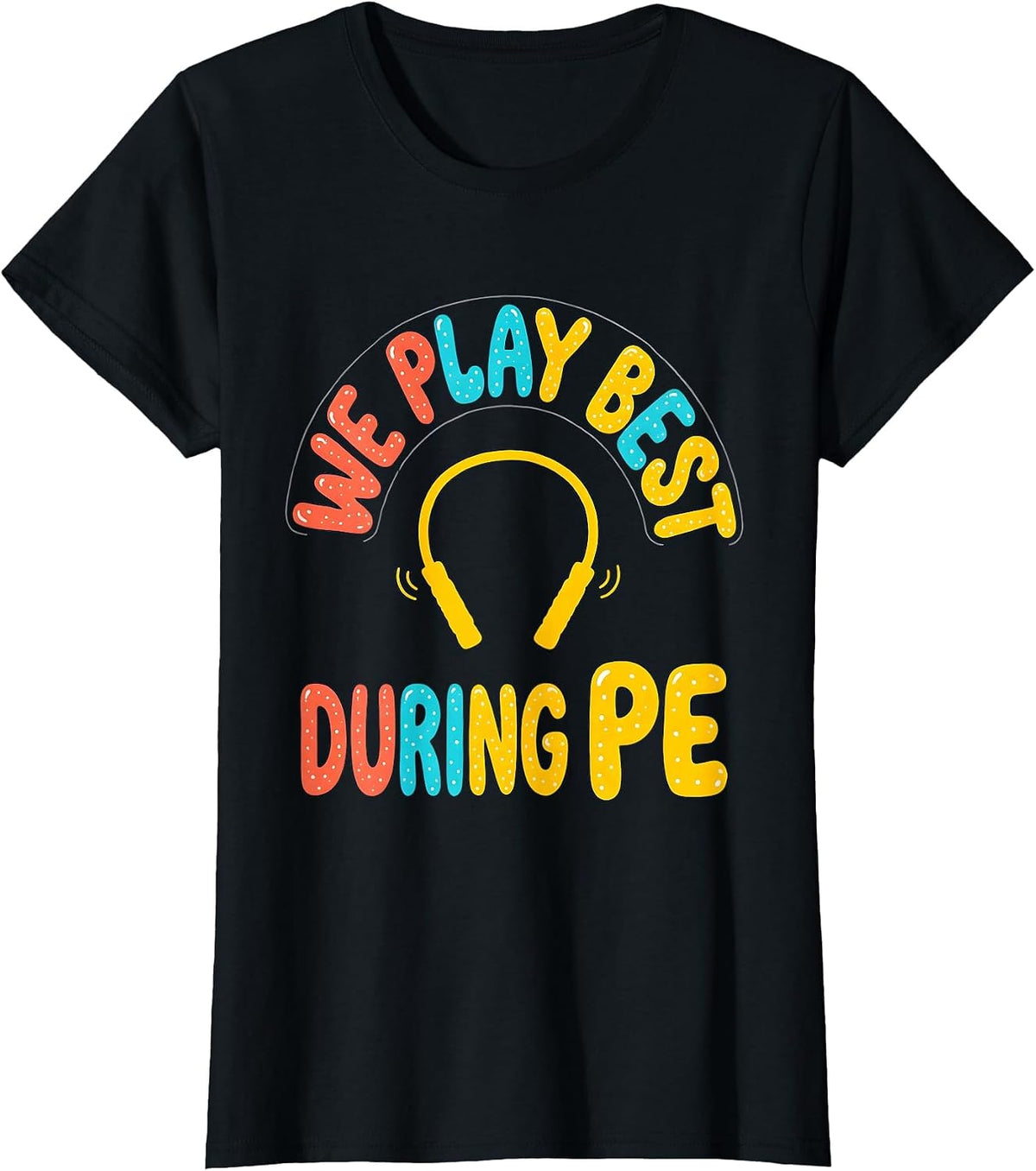 Women's We Play Best During PE Funny PE Teacher Back To School T-Shirt - Black
