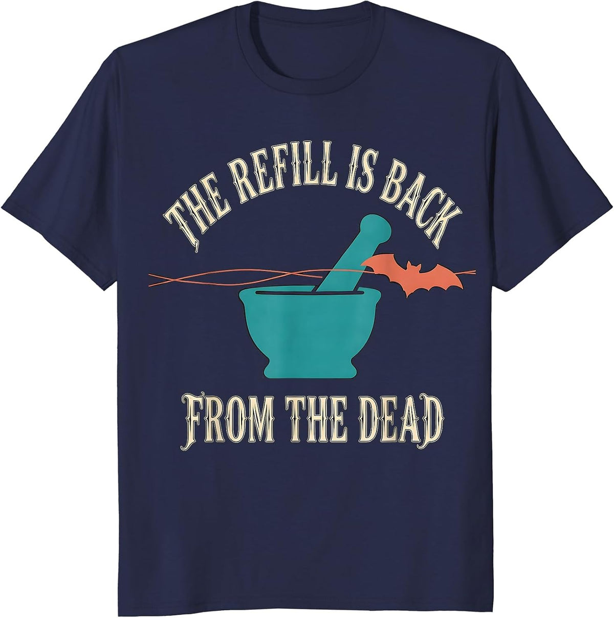 Men's The Refill Is Back From The Dead Funny Pharmacy Technician T-Shirt - Navy Blue