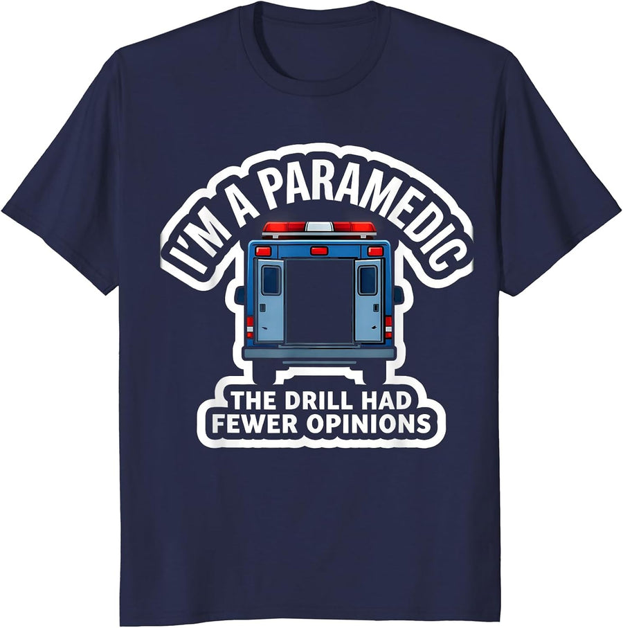 I'm A Paramedic—The Drill Had Fewer Opinions Funny T-Shirt - Navy Blue