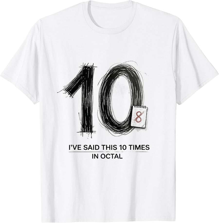 Men's I've Said This 10 Times (In Octal) Funny Math Teacher T-Shirt - White